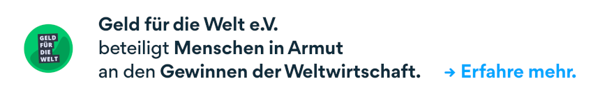 Geld für die Welt e.V. beteiligt Menschen in Armut an den Gewinnen der Weltwirtschaft